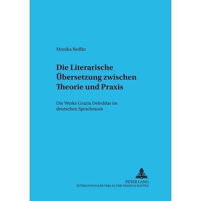 Die Literarische Übersetzung zwischen Theorie und Praxis, Taschenbuch von Monika Redlin, Peter Lang GmbH, Internationaler Verlag der Wissenschaften,
