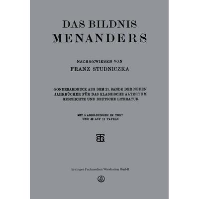 Das Bildnis Menanders, Taschenbuch von Franz Studniczka, Vieweg & Teubner, 978-3-663-15616-1