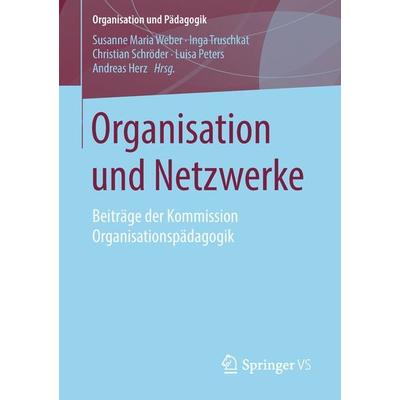 Organisation und Netzwerke, Taschenbuch von , Springer Fachmedien Wiesbaden GmbH, 978-3-658-20371-9