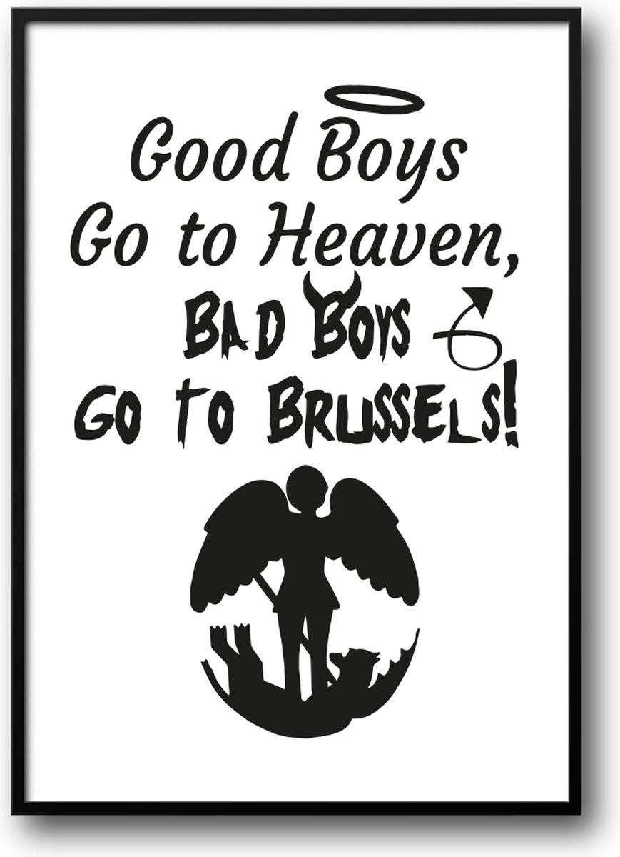 Grappige poster Go boys go to heaven, bad boys go to Brussels met glazen fotolijst en ophangsysteem