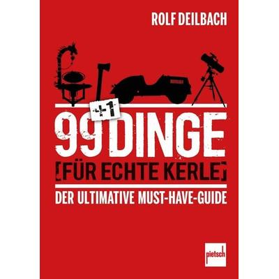 99 +1 Dinge für echte Kerle, Taschenbuch von Rolf Deilbach, Motorbuch Verlag, 978-3-613-50974-0