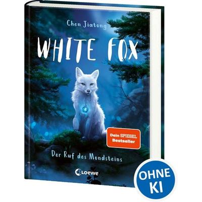 White Fox (Band 1) - Der Ruf des Mondsteins, Gebundene Ausgabe von Jiatong Chen, Loewe, 978-3-7432-0806-3