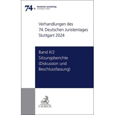 Verhandlungen des 74. Deutschen Juristentages Stuttgart 2024 Band II/2: Sitzungsberichte - Diskussion und Beschlussfassung, Gebundene Ausgabe von ,