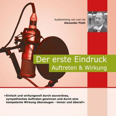 Der Erste Eindruck - Auftreten & Wirkung - Alexander Plath, Audio, 9783959263085