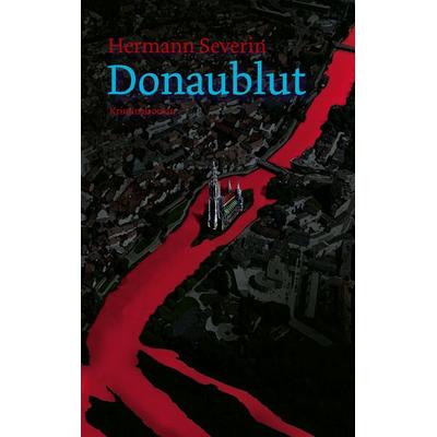 Donaublut, Taschenbuch von Hermann Severin, BoD – Books on Demand, 978-3-7431-3571-0
