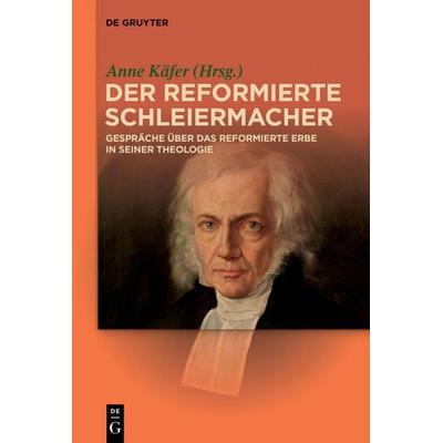 Der reformierte Schleiermacher, Taschenbuch von , De Gruyter, 978-3-11-063183-8