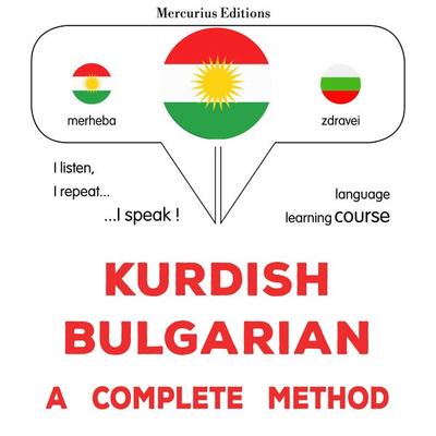Kurdish - Bulgarian : a complete method - James Gardner, Audio, 9782821173057