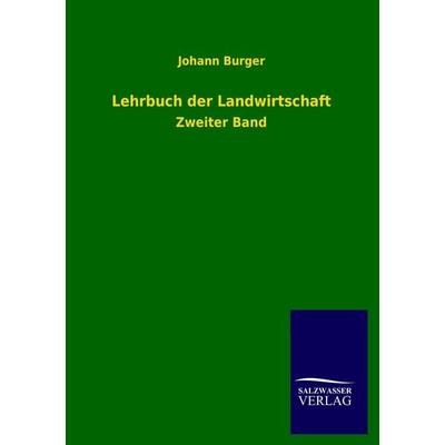 Lehrbuch der Landwirtschaft, Taschenbuch von Johann Burger, Salzwasser, 978-3-8460-3972-4