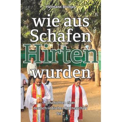 Wie aus Schafen Hirten wurden, Taschenbuch von Hermann Brünjes, Epubli, 978-3-7565-0475-6