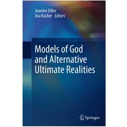Models of God and Alternative Ultimate Realities, Fachbücher von Jeanine Diller, Asa Kasher