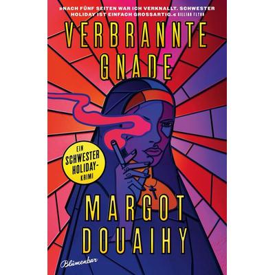 Verbrannte Gnade, Gebundene Ausgabe von Margot Douaihy, Blumenbar