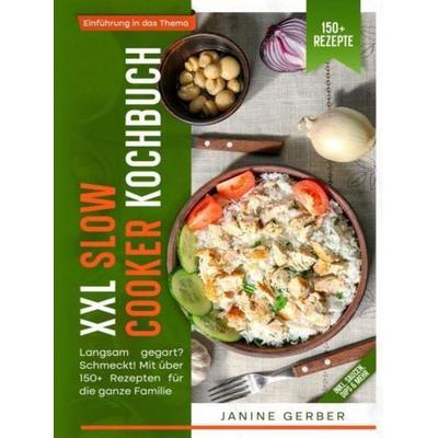 XXL Slow Cooker Kochbuch, Gebundene Ausgabe von Janine Gerber, Bookmundo, 978-94-037-6730-7