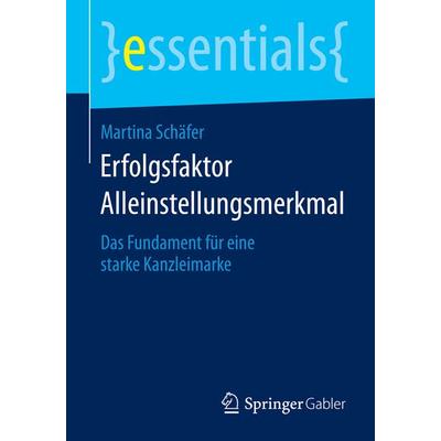 Erfolgsfaktor Alleinstellungsmerkmal, Taschenbuch von Martina Schäfer, Springer Fachmedien Wiesbaden GmbH, 978-3-658-06931-5