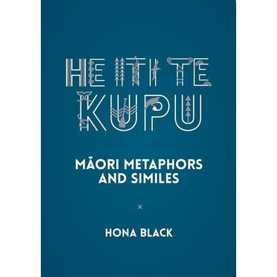 He Iti te Kupu, Taschenbuch von Hona Black, Oratia Media, 978-0-947506-91-9