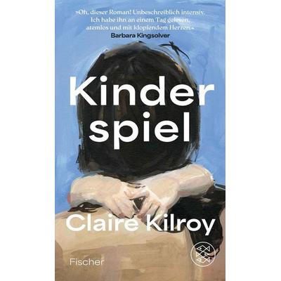 Kinderspiel, Gebundene Ausgabe von Claire Kilroy, Fischer, 978-3-7587-0009-5