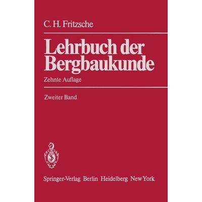 Lehrbuch der Bergbaukunde, Taschenbuch von Carl H. Fritzsche, Springer Berlin, 978-3-642-64967-7