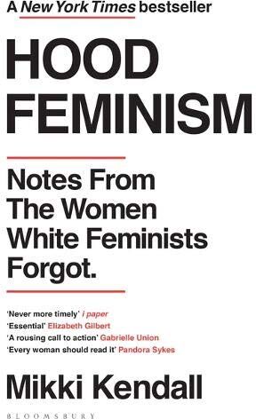 Mikki Kendall - Hood Feminism: Notes from the Women White Feminists Forgot - Preis vom 11.10.2026 03:10:56 h