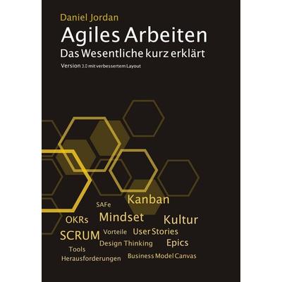 Agiles Arbeiten, Taschenbuch von Daniel Jordan, BoD – Books on Demand, 978-3-7562-0043-6