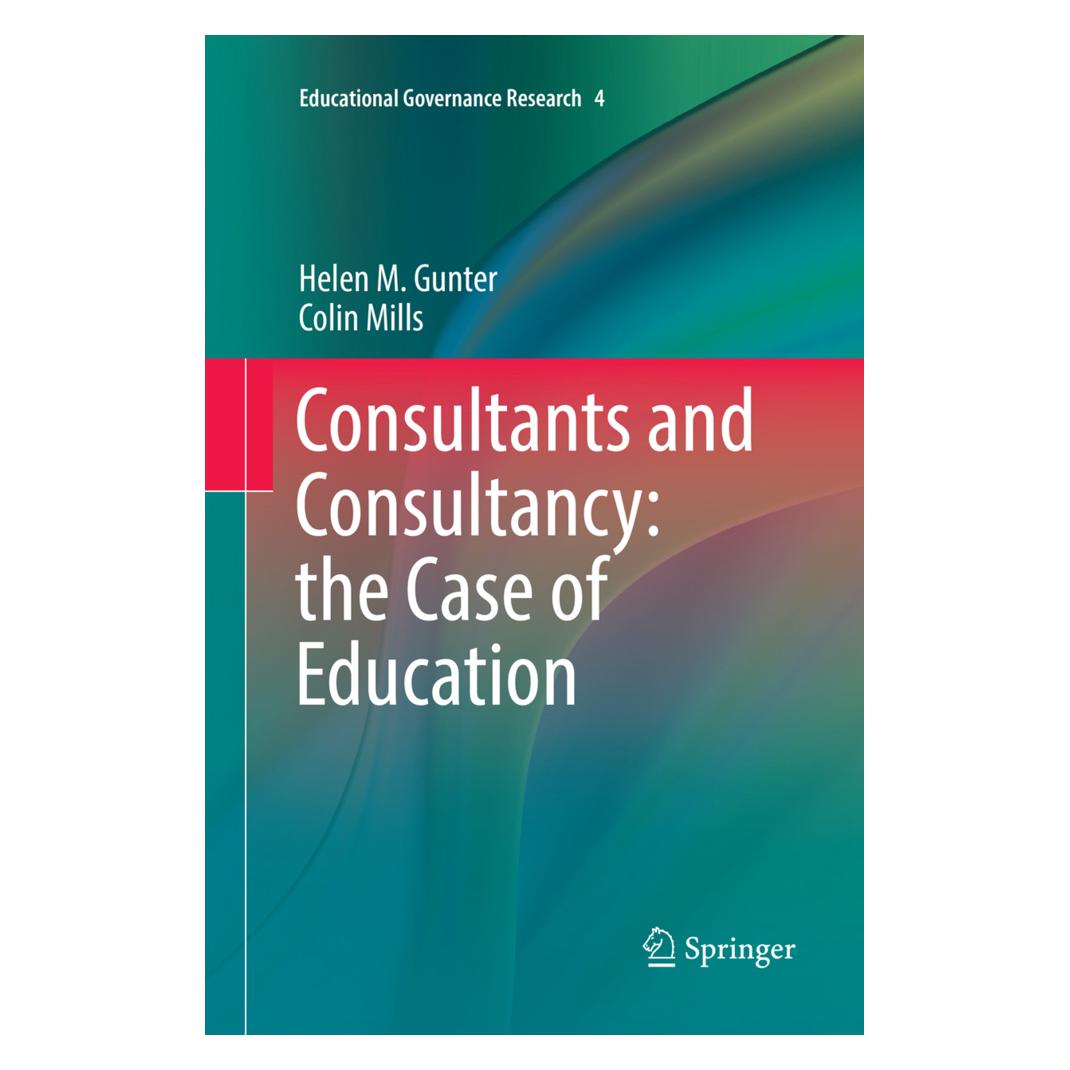 Springer Consultants and Consultancy: the Case of Education (Englisch, Softcover, Colin Mills, Helen M. Gunter) (56004166)