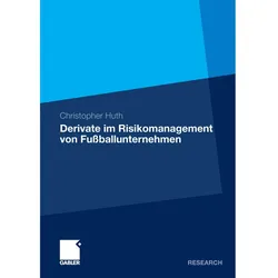 Derivate im Risikomanagement von Fussballunternehmen, Fachbücher von Christopher Huth