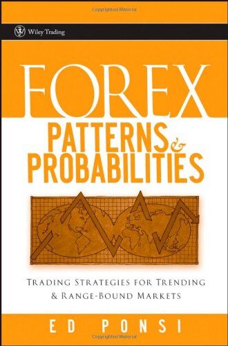 Ed Ponsi - Forex Patterns & Probabilities: Trading Strategies for Trending & Range-Bound Markets (Wiley Trading) - Preis vom 09.10.2026 07:28:09 h