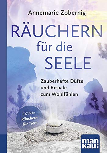 Annemarie Zobernig - Räuchern für die Seele. Kompakt-Ratgeber: Zauberhafte Düfte und Rituale zum Wohlfühlen. Mit Extra: Räuchern für Tiere - Preis vom 02.10.2026 23:42:20 h