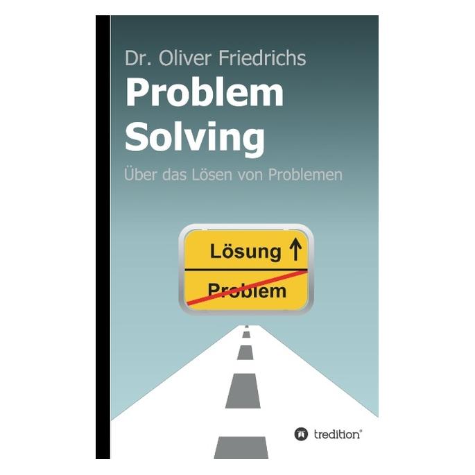 Bod Friedrichs:Problem Solving (Deutsch, Hardcover, Oliver Friedrichs) (67868928)