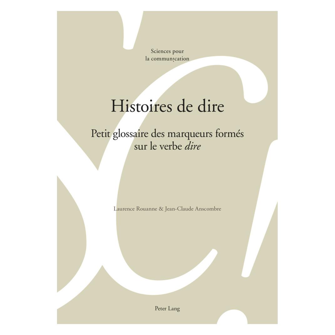 Peter Lang Histoires de dire (Französisch, Softcover, Jean-Claude Anscombre, Laurence Rouanne) (56020227)