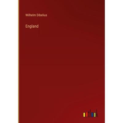 England, Gebundene Ausgabe von Wilhelm Dibelius, Outlook, 978-3-368-51532-4