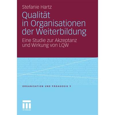 Qualität in Organisationen der Weiterbildung, Taschenbuch von Stefanie Hartz, VS Verlag für Sozialwissenschaften, 978-3-531-17485-3