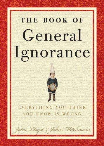 John Mitchinson - The Book of General Ignorance: Everything You Think You Know Is Wrong - Preis vom 14.10.2026 23:07:16 h