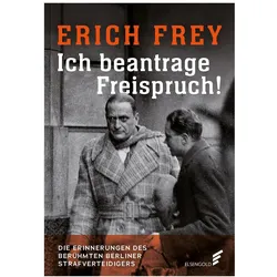 Ich beantrage Freispruch, Sachbücher von Erich Frey, Regina Stürickow