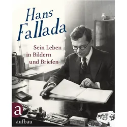 Hans Fallada: Sein Leben in Bildern und Briefen, Biografien von Gunnar Müller-Waldeck, Roland Ulrich