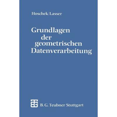Grundlagen der geometrischen Datenverarbeitung, Taschenbuch von Dieter Lasser, Vieweg & Teubner, 978-3-519-12962-2