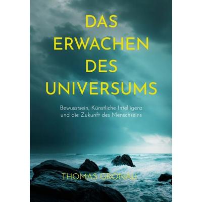 Das Erwachen des Universums, Taschenbuch von , BoD – Books on Demand, 978-3-696-39534-6
