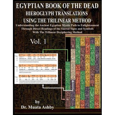 EGYPTIAN BOOK OF THE DEAD HIEROGLYPH TRANSLATIONS USING THE TRILINEAR METHOD, Taschenbuch von Muata Ashby, Sema Institute, 978-1-884564-91-8