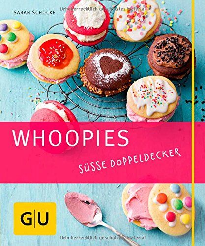 Sarah Schocke - Whoopies: Süße Doppeldecker (GU Just Cooking) - Preis vom 19.10.2026 19:33:35 h
