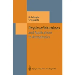 Physics of Neutrinos, Fachbücher von Masataka Fukugita, Tsutomu Yanagida