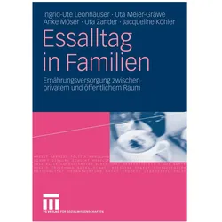 Essalltag in Familien, Fachbücher von Uta Meier-Gräwe, Ingrid-Ute Leonhäuser, Uta Zander, Jacqueline Köhler, Anke Möser