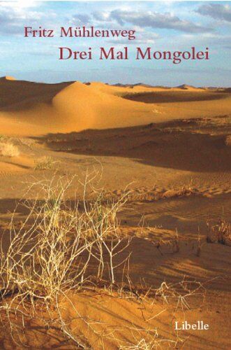 Fritz Mühlenweg - Drei Mal Mongolei: Reisetagebücher und Briefe aus der Sven-Hedin-Expedition durch die Innere Mongolei - Preis vom 09.10.2026 07:28:09 h