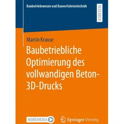 Baubetriebliche Optimierung des vollwandigen Beton-3D-Drucks, Fachbücher von Martin Krause