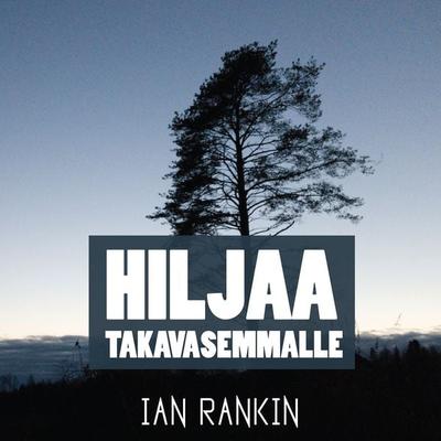 Hiljaa takavasemmalle - Ian Rankin, Audio, 9789178595709