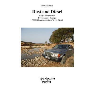 Dust and Diesel, Taschenbuch von Peer Thieme, Rediroma-Verlag, 978-3-86870-826-4