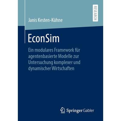 EconSim, Taschenbuch von Janis Kesten-Kühne, Springer Fachmedien Wiesbaden GmbH, 978-3-658-30100-2