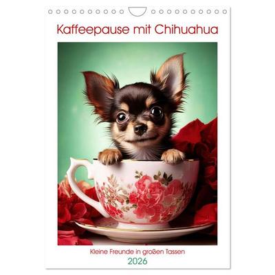 Kaffeepause mit Chihuahua - Kleine Freunde in großen Tassen (Wandkalender 2026 DIN A4 hoch), CALVENDO Monatskalender