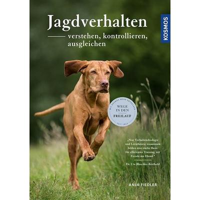 Jagdverhalten verstehen, kontrollieren, ausgleichen, Gebundene Ausgabe von Anja Fiedler, Kosmos, 978-3-440-14953-9