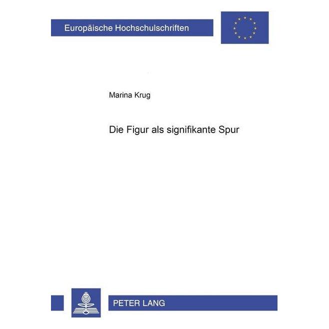 Peter Lang Die Figur als signifikante Spur (Deutsch, Softcover, Marina Krug) (9322089)