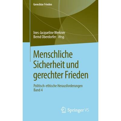 Menschliche Sicherheit und gerechter Frieden, Taschenbuch von , Springer Fachmedien Wiesbaden GmbH, 978-3-658-25614-2