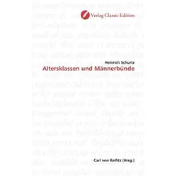 Altersklassen und Männerbünde, Sachbücher von Heinrich Schurtz