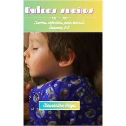 Dulces sueños Volumen 1-2, Kinderbücher von Alessandro Volga